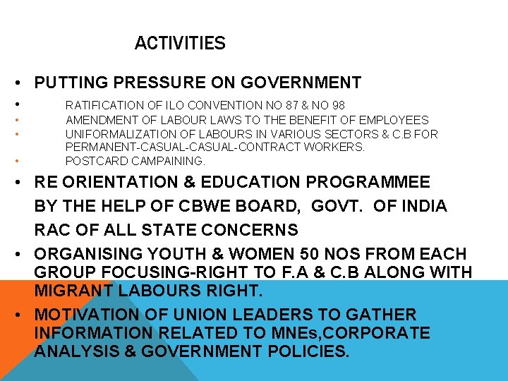 ACTIVITIES • PUTTING PRESSURE ON GOVERNMENT • • RATIFICATION OF ILO CONVENTION NO 87