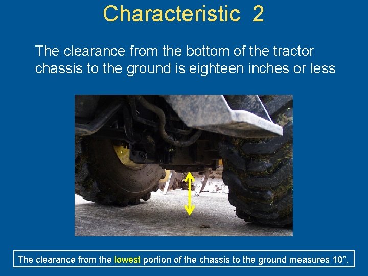 Characteristic 2 The clearance from the bottom of the tractor chassis to the ground