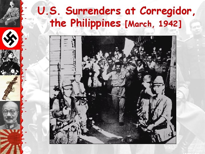 U. S. Surrenders at Corregidor, the Philippines [March, 1942] 