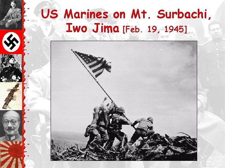 US Marines on Mt. Surbachi, Iwo Jima [Feb. 19, 1945] 