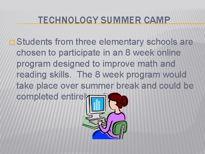 TECHNOLOGY SUMMER CAMP � Students from three elementary schools are chosen to participate in