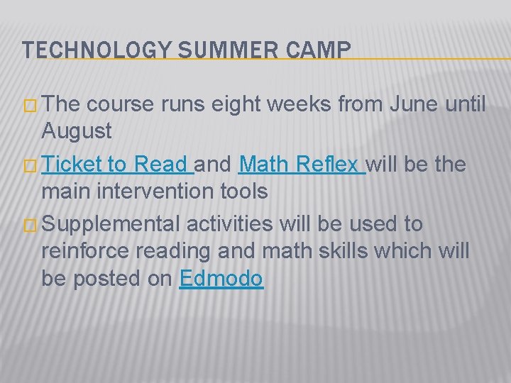 TECHNOLOGY SUMMER CAMP � The course runs eight weeks from June until August �