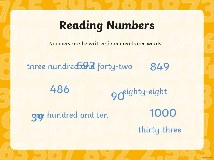 Reading Numbers can be written in numerals and words. three hundred 592 and forty-two