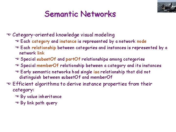 Semantic Networks E Category-oriented knowledge visual modeling E Each category and instance is represented