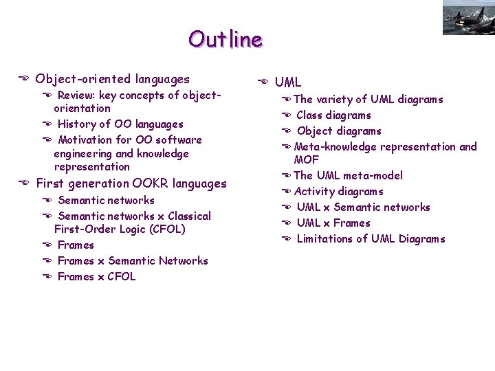 Outline E Object-oriented languages E Review: key concepts of objectorientation E History of OO