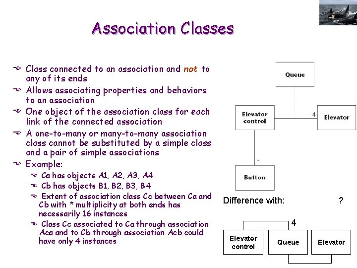 Association Classes E Class connected to an association and not to any of its