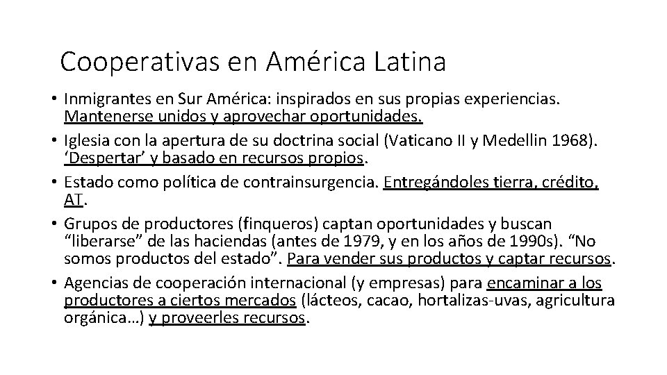 Cooperativas en América Latina • Inmigrantes en Sur América: inspirados en sus propias experiencias.