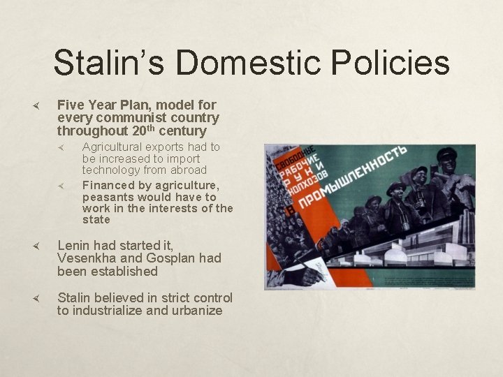 Stalin’s Domestic Policies Five Year Plan, model for every communist country throughout 20 th