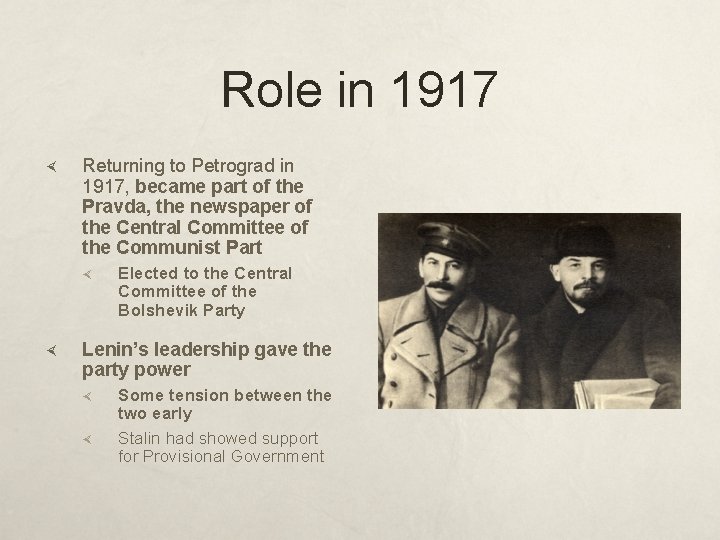 Role in 1917 Returning to Petrograd in 1917, became part of the Pravda, the