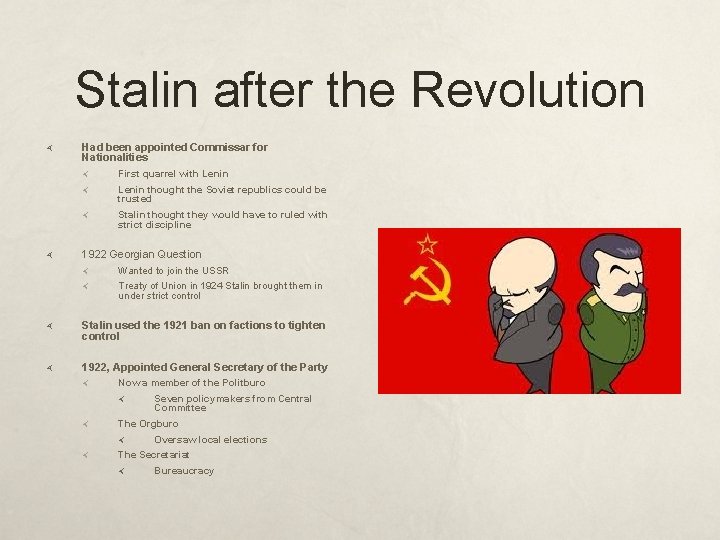 Stalin after the Revolution Had been appointed Commissar for Nationalities First quarrel with Lenin