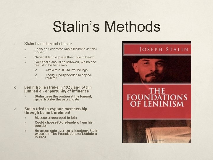Stalin’s Methods Stalin had fallen out of favor Lenin had concerns about his behavior