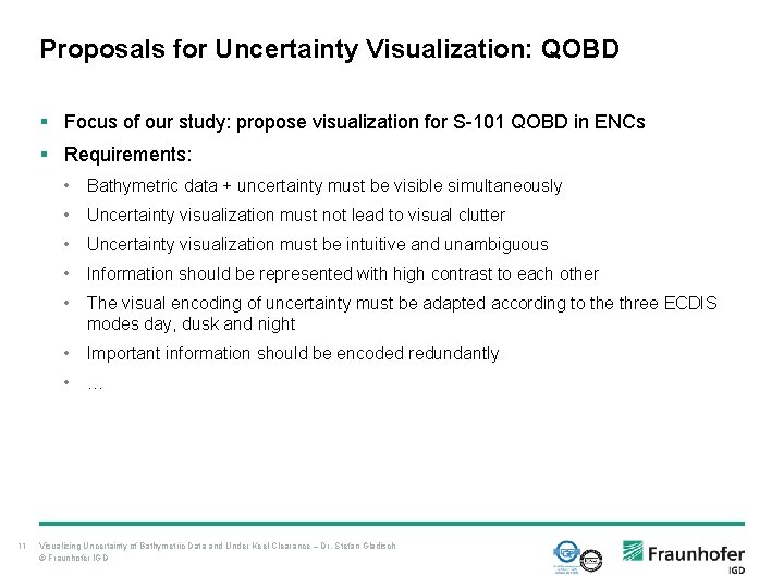 Proposals for Uncertainty Visualization: QOBD § Focus of our study: propose visualization for S-101 Proposals for Uncertainty Visualization: QOBD § Focus of our study: propose visualization for S-101