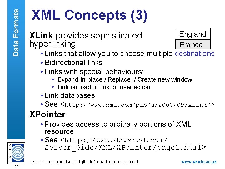 Data Formats XML Concepts (3) England France • Links that allow you to choose