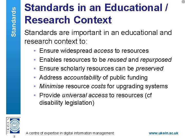 Standards in an Educational / Research Context Standards are important in an educational and