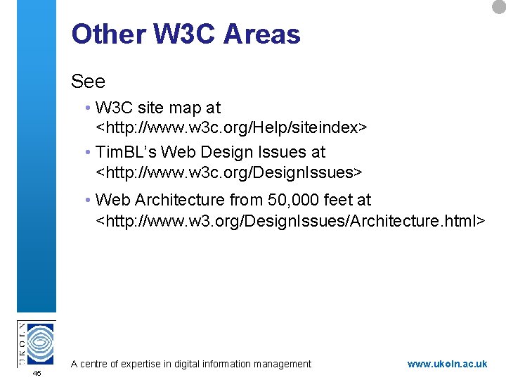 Other W 3 C Areas See • W 3 C site map at <http: