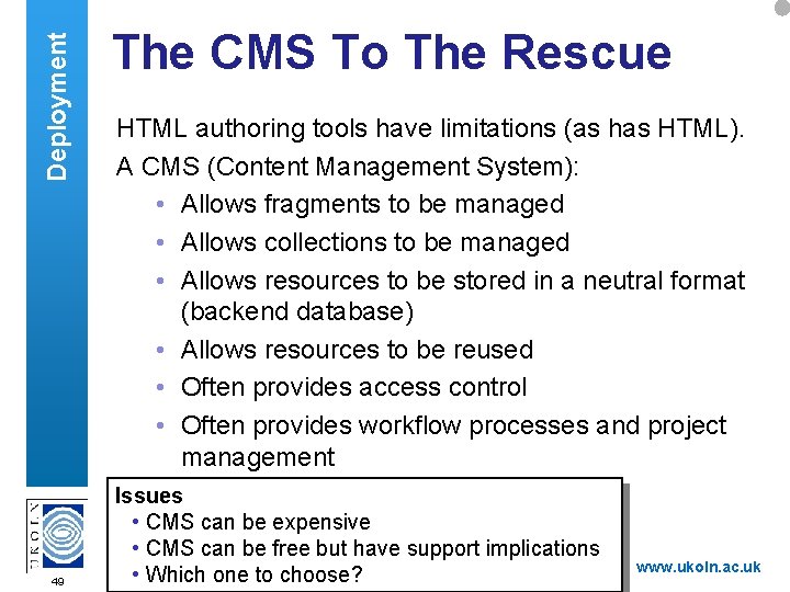 Deployment 49 The CMS To The Rescue HTML authoring tools have limitations (as has