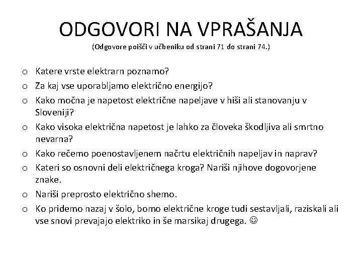 ODGOVORI NA VPRAŠANJA (Odgovore poišči v učbeniku od strani 71 do strani 74. )