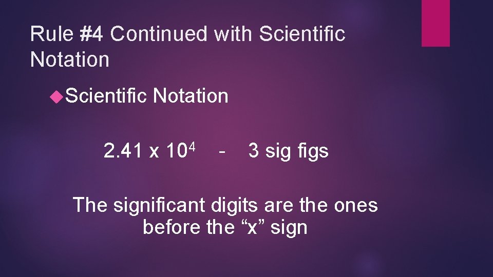 Rule #4 Continued with Scientific Notation 2. 41 x 104 - 3 sig figs
