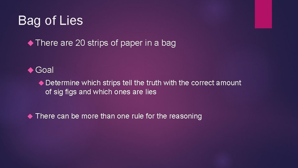 Bag of Lies There are 20 strips of paper in a bag Goal Determine