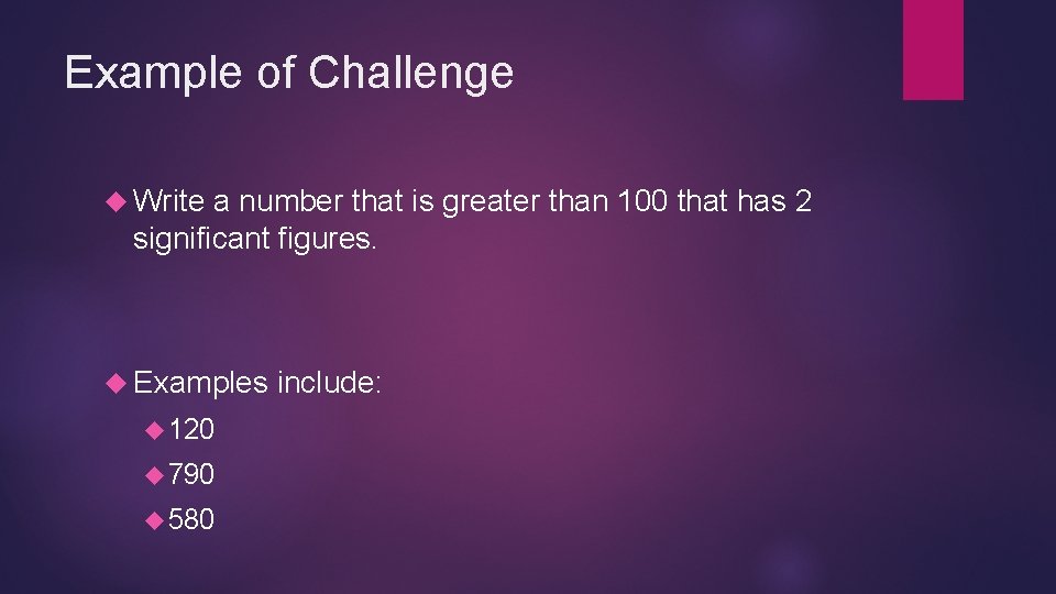 Example of Challenge Write a number that is greater than 100 that has 2