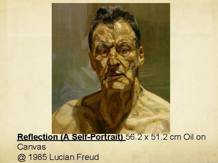 Reflection (A Self-Portrait) 56. 2 x 51. 2 cm Oil on Canvas @ 1985