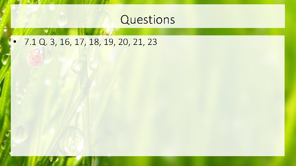 Questions • 7. 1 Q. 3, 16, 17, 18, 19, 20, 21, 23 