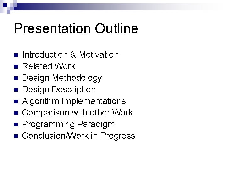 Presentation Outline n n n n Introduction & Motivation Related Work Design Methodology Design