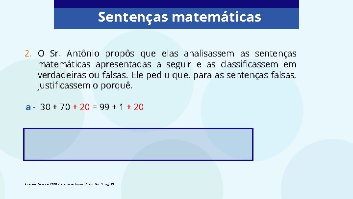 Sentenças matemáticas 2. O Sr. Antônio propôs que elas analisassem as sentenças matemáticas apresentadas
