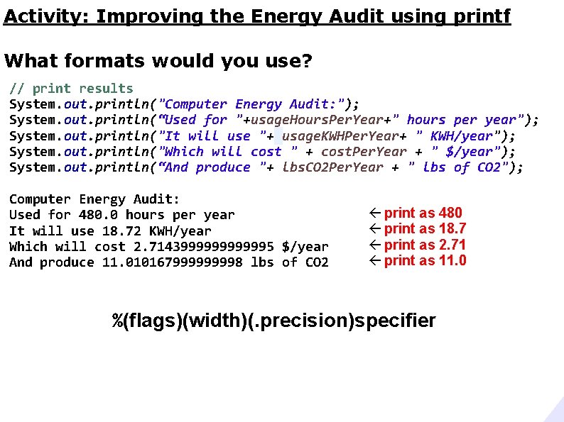Activity: Improving the Energy Audit using printf What formats would you use? // print Activity: Improving the Energy Audit using printf What formats would you use? // print