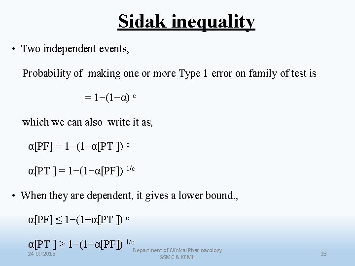 Sidak inequality • Two independent events, Probability of making one or more Type 1
