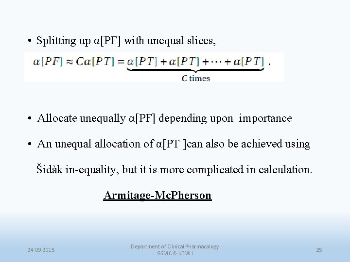  • Splitting up α[PF] with unequal slices, • Allocate unequally α[PF] depending upon