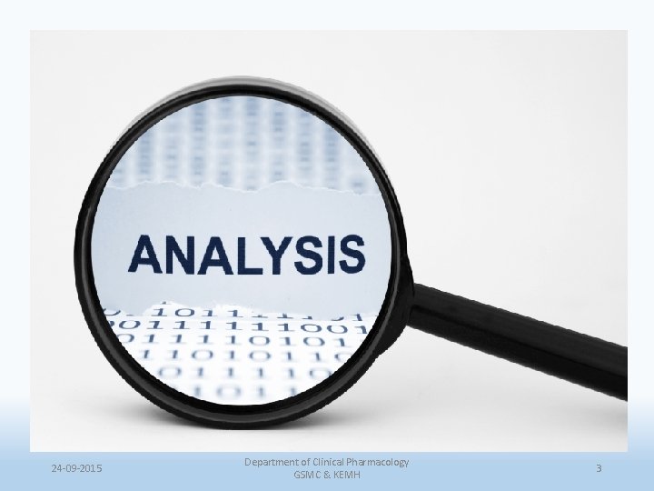 24 -09 -2015 Department of Clinical Pharmacology GSMC & KEMH 3 