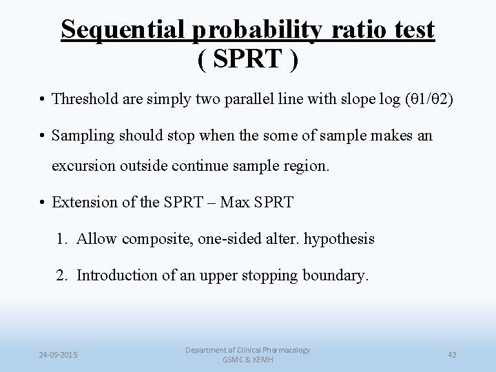 Sequential probability ratio test ( SPRT ) • Threshold are simply two parallel line
