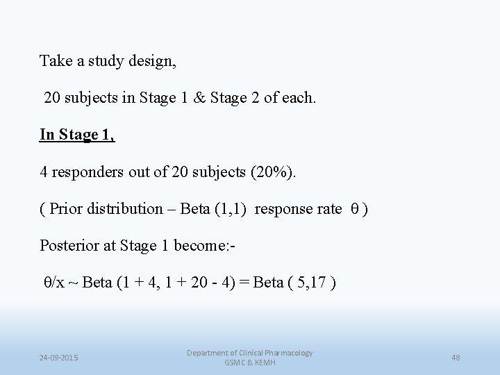 Take a study design, 20 subjects in Stage 1 & Stage 2 of each.
