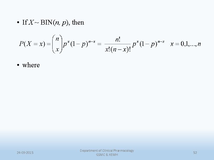  • If X ~ BIN(n, p), then • where 24 -09 -2015 Department
