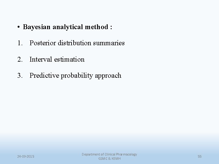  • Bayesian analytical method : 1. Posterior distribution summaries 2. Interval estimation 3.