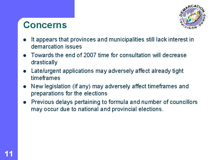 Concerns l l l 11 It appears that provinces and municipalities still lack interest
