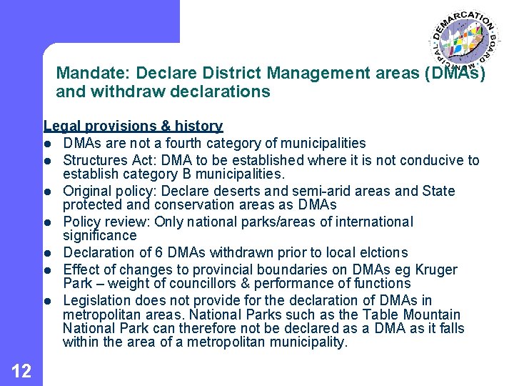 Mandate: Declare District Management areas (DMAs) and withdraw declarations Legal provisions & history l