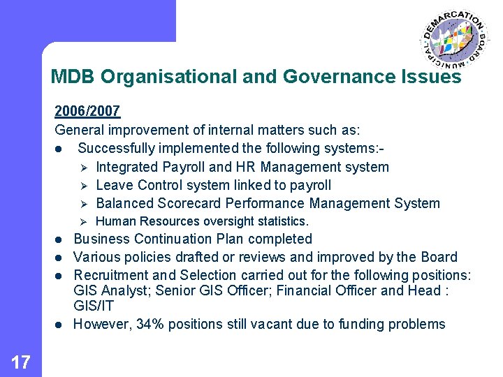 MDB Organisational and Governance Issues 2006/2007 General improvement of internal matters such as: l