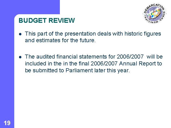 BUDGET REVIEW 19 l This part of the presentation deals with historic figures and