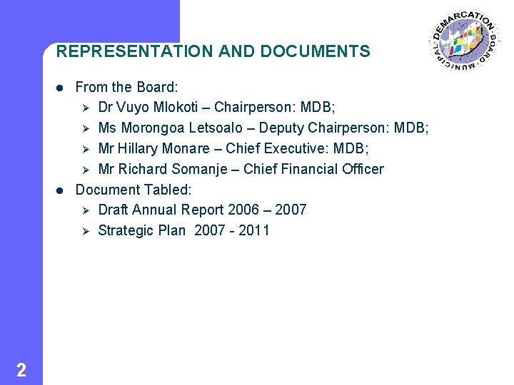 REPRESENTATION AND DOCUMENTS l l 2 From the Board: Ø Dr Vuyo Mlokoti –