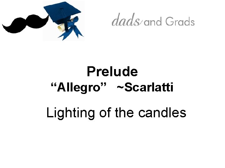 Prelude “Allegro” ~Scarlatti Lighting of the candles 