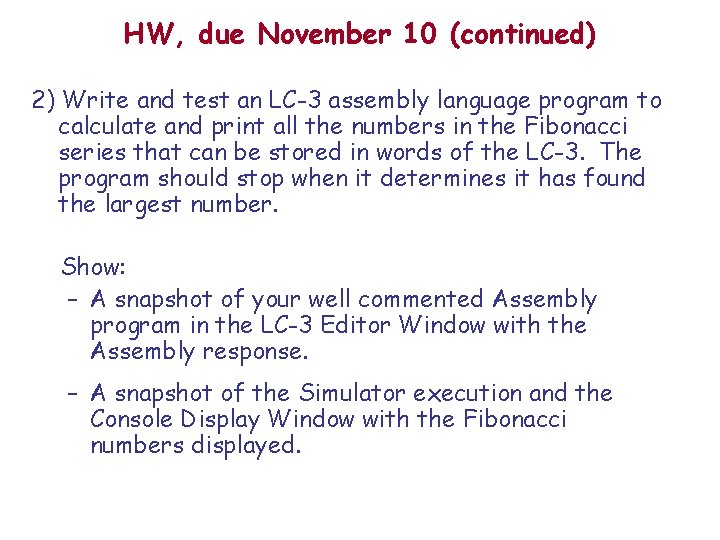 HW, due November 10 (continued) 2) Write and test an LC-3 assembly language program