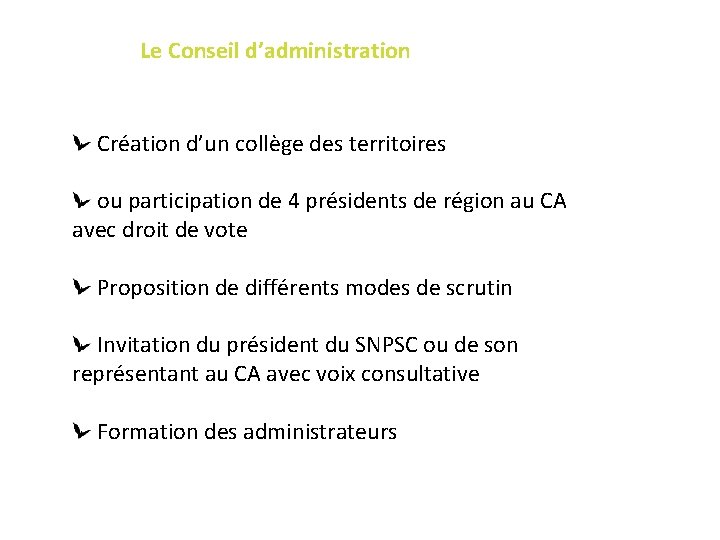 Le Conseil d’administration L CA Création d’un collège des territoires ou participation de 4