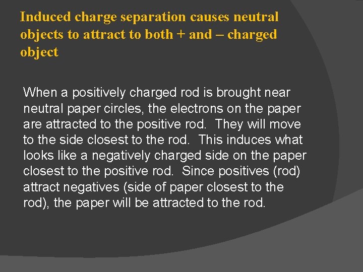 INDUCED CHARGE SEPARATION Why are neutral objects attracted