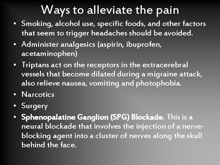 Ways to alleviate the pain • Smoking, alcohol use, specific foods, and other factors