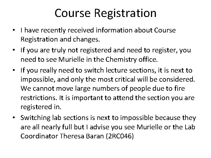 Course Registration • I have recently received information about Course Registration and changes. •