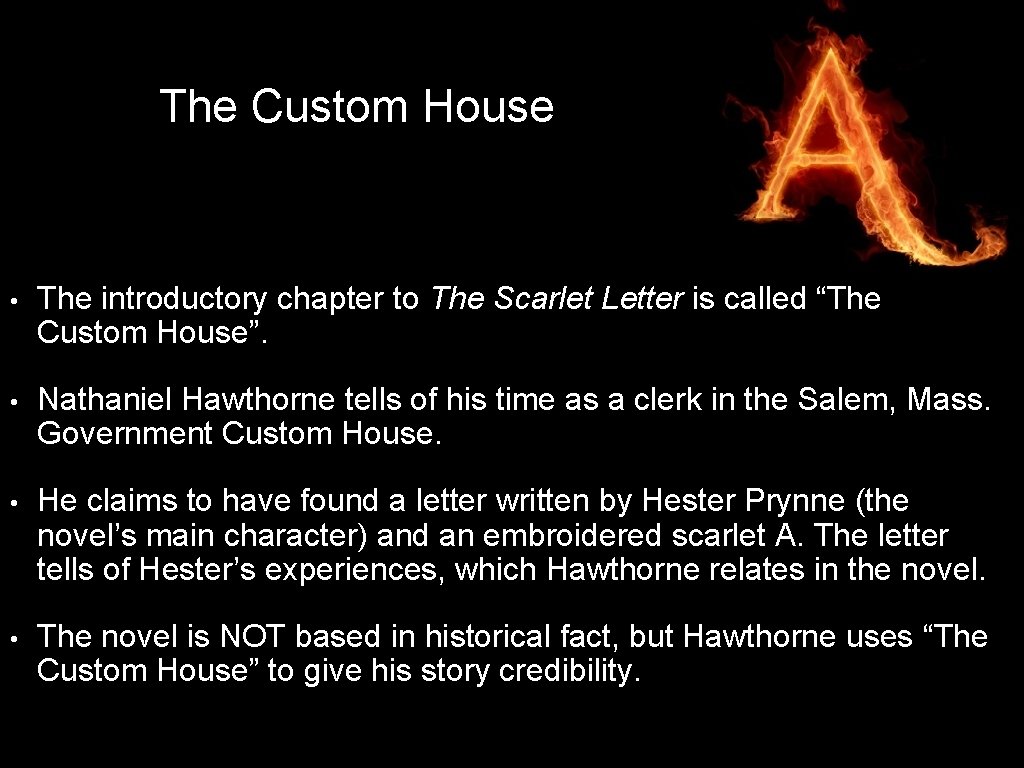 The Custom House • The introductory chapter to The Scarlet Letter is called “The