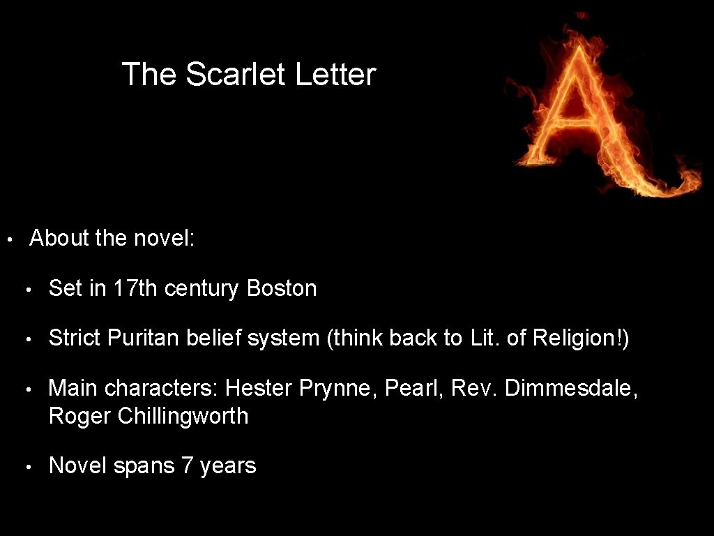 The Scarlet Letter • About the novel: • Set in 17 th century Boston