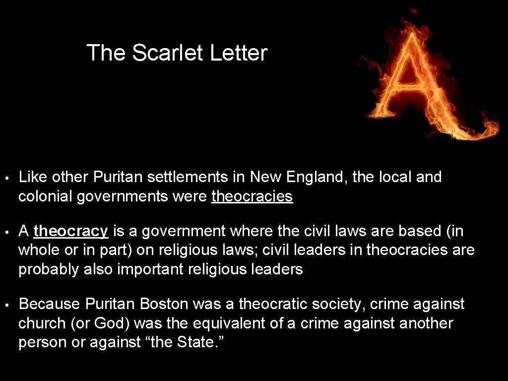 The Scarlet Letter • Like other Puritan settlements in New England, the local and